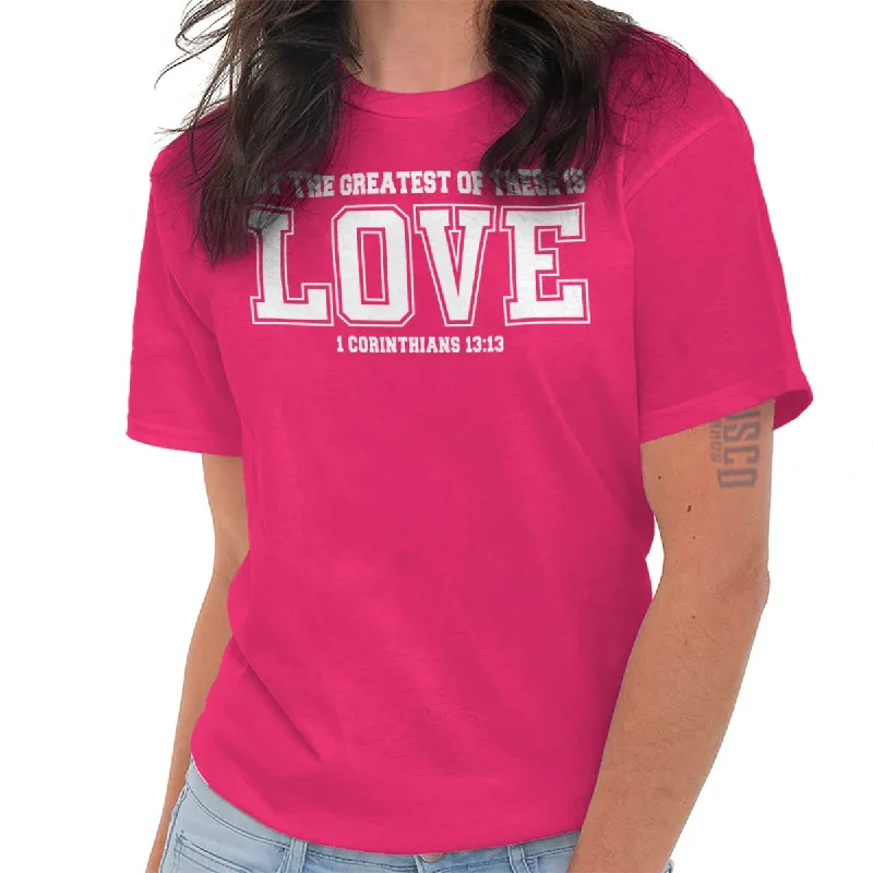 Greatest is Love T Shirt Relaxed Cotton Short Shirt